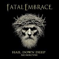 Purchase Fatal Embrace - Hail Down Deep