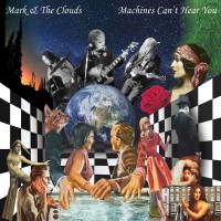 Purchase Mark & The Clouds - Machines Can't Hear You