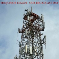 Purchase The Junior League - Our Broadcast Day