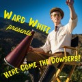 Buy Ward White - Here Come The Dowsers Mp3 Download