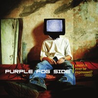 Purchase Purple Fog Side - Could It Ever Be Expressed? (Reissue)