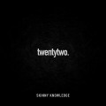 Buy Skinny Knowledge - Twentytwo. Mp3 Download