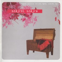 Purchase Szalóki Agi - Szájról Szájra (With Bognár Szilvia & Herczku Ágnes)