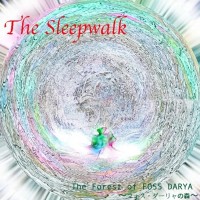 Purchase The Sleepwalk - The Forest Of Foss Darya