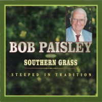 Purchase Bob Paisley & The Southern Grass - Steeped In Tradition