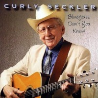 Purchase Curly Seckler - Bluegrass, Don't You Know