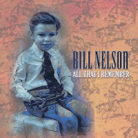 Purchase Bill Nelson - All That I Remember (Reissued 2020)