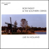 Purchase Bob Paisley & The Southern Grass - Live In Holland