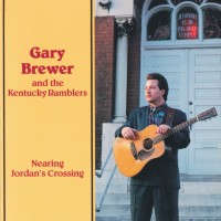 Purchase Gary Brewer & The Kentucky Ramblers - Nearing Jordan's Crossing