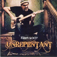 Purchase Greg Koch - Unrepentant