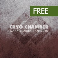 Purchase Cryo Chamber - Dark Ambient Of 2015