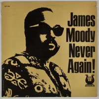 Purchase James Moody - Never Again! (Vinyl)