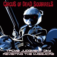 Purchase Circus Of Dead Squirrels - Tpcm2: Judgment Day