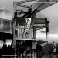 Purchase Rhys Fulber - Brutal Nature