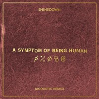 Purchase Shinedown - A Symptom Of Being Human (Acoustic Remix) (CDS)