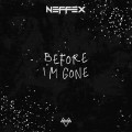 Buy Neffex - Before I'm Gone Mp3 Download