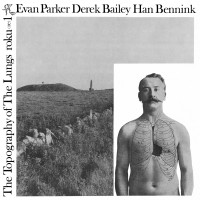 Purchase Evan Parker - The Topography Of The Lungs (With Derek Bailey & Han Bennink) (Vinyl)