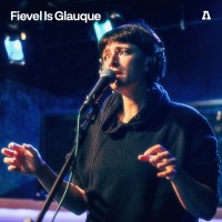 Purchase Fievel Is Glauque - Fievel Is Glauque On Audiotree Live