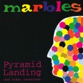 Buy Marbles - Pyramid Landing And Other Favorites Mp3 Download