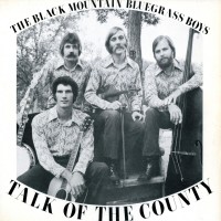 Purchase The Black Mountain Bluegrass Boys - Talk Of The County (Vinyl)