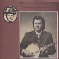 Purchase Bobby Atkins And The Countrymen - A Tribute To Charlie Monroe (Vinyl)