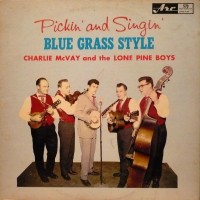 Purchase Charlie Mcvay And The Lone Pine Boys - Pickin' And Singin' Blue Grass Style (Vinyl)