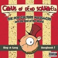 Buy Circus Of Dead Squirrels - The Pop Culture Massacre And The End Of The World Sing-A-Long Songbook Mp3 Download