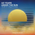 Buy Cirque Du Soleil - 40 Years Under The Sun Mp3 Download