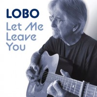 Purchase Lobo - Let Me Leave You