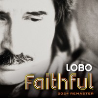 Purchase Lobo - Faithful (Remastered 2024)