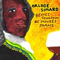 Buy Orloge Simard - Beuvez Tousjours, Ne Mourez Jamais Mp3 Download