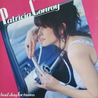 Purchase Patricia Conroy - Bad Day For Trains