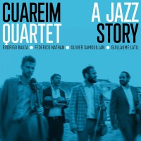 Purchase Cuareim Quartet - A Jazz Story (Feat. Olivier Samouillan, Guillaume Latil, Federico Nathan & Rodrigo Bauza)