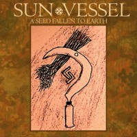 Purchase Sun Vessel - A Seed Fallen To Earth