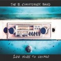 Buy The B. Christopher Band - 106 Miles To Chicago Mp3 Download