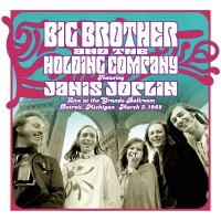 Purchase Big Brother & The Holding Company - Live At The Grande Ballroom Detroit; March 2, 1968 (Feat. Janis Joplin)