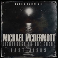 Purchase Michael McDermott - Lighthouse On The Shore / East Jesus CD1