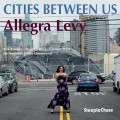 Buy Allegra Levy - Cities Between Us Mp3 Download