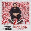 Buy Austin French - God Is Good (All The Time) (CDS) Mp3 Download