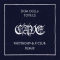 Buy Dom Dolla & Tove Lo - Cave (Partiboi69 & X Club. Remix) (CDS) Mp3 Download