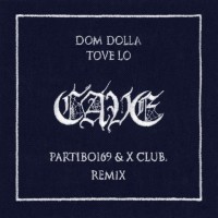 Purchase Dom Dolla & Tove Lo - Cave (Partiboi69 & X Club. Remix) (CDS)