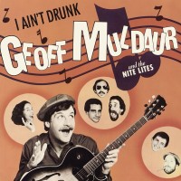 Purchase Geoff Muldaur & The Nite Lites - I Ain't Drunk