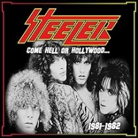 Purchase STEELER - Come Hell or Hollywood 1981-1982