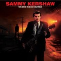 Buy Sammy Kershaw - Cross Road Blues Mp3 Download