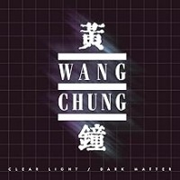 Purchase Wang Chung - Clear Light / Dark Matter