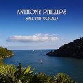 Buy Anthony Phillips - Sail The World Remastered & Expanded Edition Mp3 Download