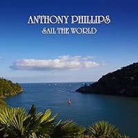 Purchase Anthony Phillips - Sail The World Remastered & Expanded Edition