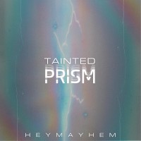 Purchase Heymayhem - Tainted Prism