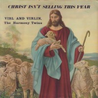Purchase The Harmony Twins - Christ Isn't Selling This Year (Vinyl)