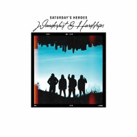 Purchase Saturday's Heroes - Wanderlust & Hardships